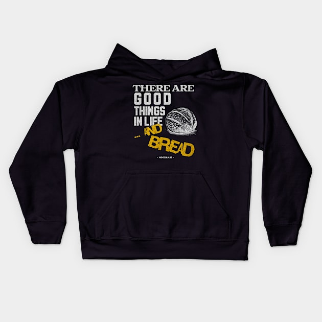 There are good things on life...and Bread- Own your Mood Kids Hoodie by MOODAKAI